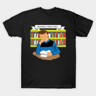 Reading comes first T-Shirt